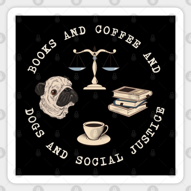 Books And Coffee And Dogs And Social Justice Sticker by valentinahramov